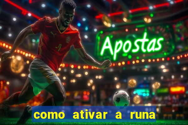 como ativar a runa do dinheiro